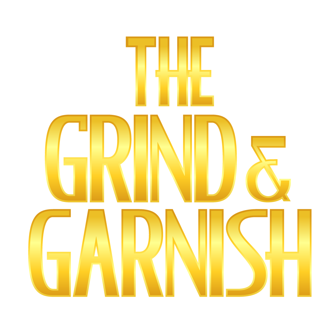 The Grind & Garnish